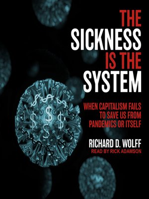 cover image of The Sickness is the System